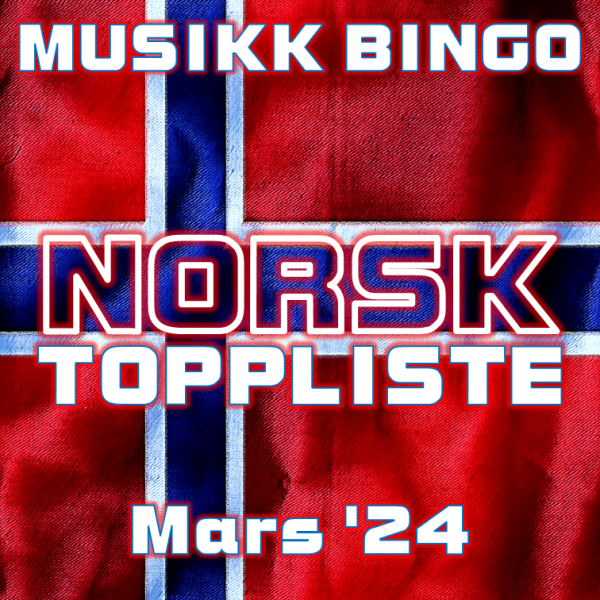 Norsk Toppliste Mars 2024 Musikk Bingo