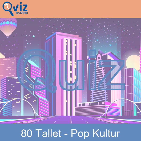 Quiz - 80 Tallet Pop Kultur