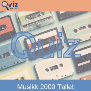 Quiz - Musikk 2000 tallet