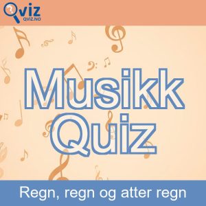 Regn, regn og atter regn musikk quiz