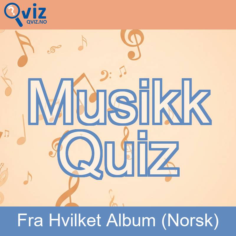Musikk Quiz - Fra Hvilket Album (Norsk)