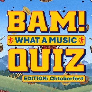 BAM! What a Music Quiz Oktoberfest
