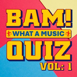 BAM! What a Music Quiz Vol 1