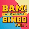 BAM! What a music bingo Vol 1