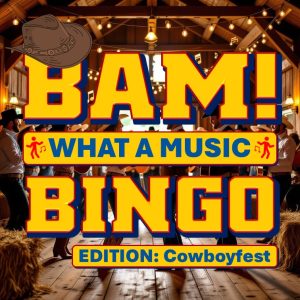 BAM! What a Music Bingo Cowboyfest