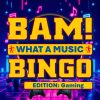 BAM! What a Music Bingo Gaming