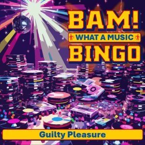 BAM! What a Music Bingo Guilty Pleasure