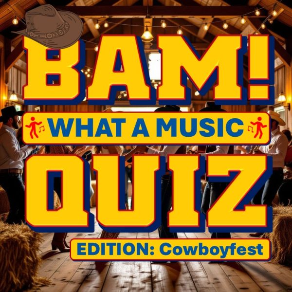 BAM! What a Music Quiz Cowboyfest