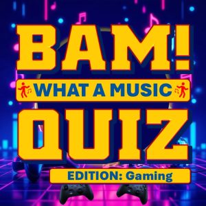 BAM! What a Music Quiz Gaming