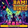 BAM! What a Music Bingo 80s Flashback