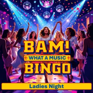 BAM! What a Music Bingo Ladies Night