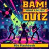 BAM! What a Music Quiz 80s Flashback