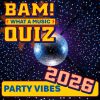 BAM! What a Music Quiz Party Vibes 2026