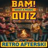 BAM! What a Music Quiz Retro Afterski