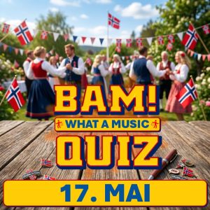 BAM! What a Music Quiz 17. mai
